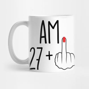 I Am 27 Plus 1 Middle Finger For A 28th Birthday Mug